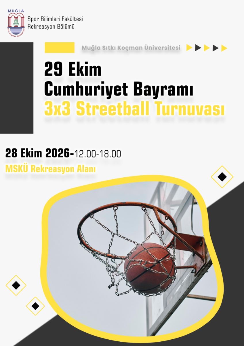 Bu görsel, 29 Ekim Cumhuriyet Bayramı için düzenlenen bir basketbol turnuvasının duyuru afişi.  Size afişi yukarıdan aşağıya doğru betimliyorum:  Genel tasarım: Dikey bir afiş. Arka plan çoğunlukla beyaz. Köşelerde koyu gri - siyah geometrik bloklar ve sarı vurgular var. Modern, sportif bir tasarım.  En üst bölüm - solda: Muğla Sıtkı Koçman Üniversitesi logosu var. Yanında siyah yazıyla:  Muğla Spor Bilimleri Fakültesi Rekreasyon Bölümü  Üst orta bölüm: Açık gri küçük harflerle "Muğla Sıtkı Koçman Üniversitesi" yazıyor. Yanında sarı ve siyah renklerde sağa doğru sıralanmış 5 küçük üçgen ok işareti var. Solunda sarı kısa bir çizgi, sol kenarda koyu gri dikdörtgen bir şerit var.  Ana başlık - ortada, büyük ve kalın harflerle:  satır siyah: 29 Ekim satır siyah: Cumhuriyet Bayramı satır sarı: 3x3 Streetball Turnuvası Tarih ve yer bilgisi - başlığın altında: Siyah kalın yazıyla: 28 Ekim 2026 - 12.00-18.00 Altında sarı yazıyla: MSKÜ Rekreasyon Alanı  En alt bölüm - fotoğraf: Yuvarlak hatlı, düzensiz sarı bir çerçeve içinde bir basketbol fotoğrafı var. Fotoğraf alttan çekilmiş: Turuncu-kırmızı bir basketbol topu, paslı turuncu bir pota çemberinden geçerken, zincirden yapılmış metal bir filenin içinde duruyor. Arkasında cam bir pota panosu ve bulanık gri gökyüzü görülüyor.  Afişin sağında ve solunda dekoratif küçük sarı çerçeveli, içinde siyah kare olan elmas şeklinde 3 küçük süsleme var. Sağ alt köşe koyu gri üçgen bir alanla kaplı.  Özetle afiş şunu duyuruyor: Muğla Sıtkı Koçman Üniversitesi Spor Bilimleri Fakültesi Rekreasyon Bölümü, 28 Ekim 2026 tarihinde saat 12.00 ile 18.00 arasında MSKÜ Rekreasyon Alanı'nda 29 Ekim Cumhuriyet Bayramı 3x3 Streetball Turnuvası düzenliyor.